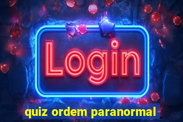 quiz ordem paranormal